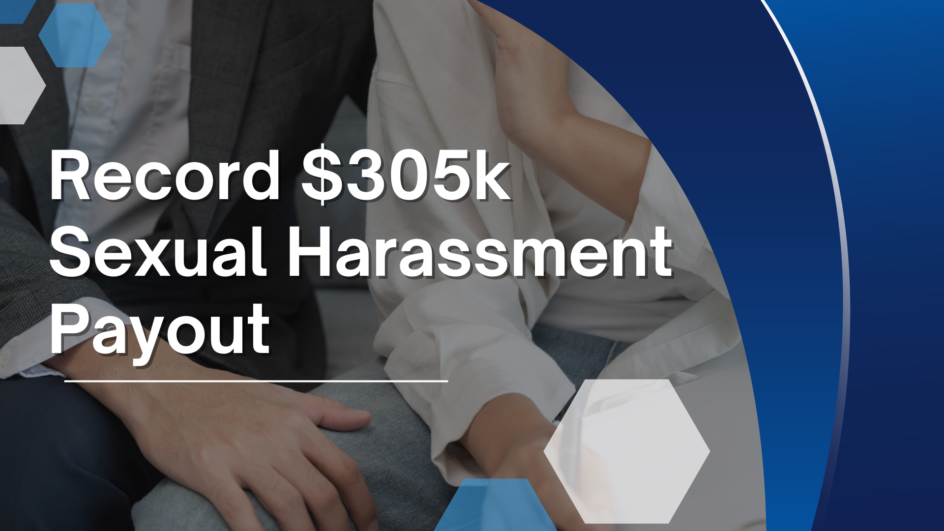 Record $305k Sexual Harassment Payout